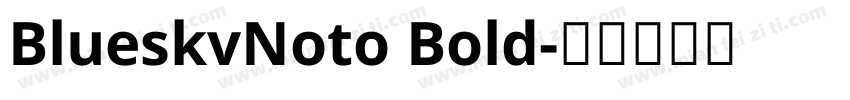 BlueskvNoto Bold字体转换
